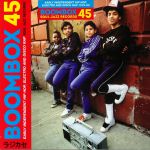 Boombox 45: Early Independent Hip Hop Electro & Disco Rap 1979-82 (Record Store Day 2019)