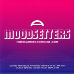 Moodsetters: From The Amphonic & Soundstage Library