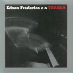 Edson Frederico E A Transa (reissue)