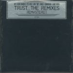 Trust: The Remixes (remastered)