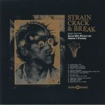 Strain Crack & Break: Music From The Nurse With Wound List Volume 1 (France)