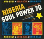 Nigeria Soul Power 70: Afro Funk Afro Rock Afro Disco