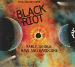 Black Riot: Early Jungle Rave & Hardcore
