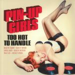 Pin Up Girls: Too Hot To Handle (Record Store Day 2020)