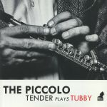 The Piccolo: Tender Plays Tubby
