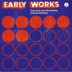 Early Works: Funk Soul & Afro Rarities From The Archives