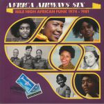Africa Airways Six: Mile High African Funk 1974-1981