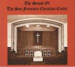 The Sound Of The San Francisco Christian Center