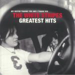 My Sister Thanks You & I Thank You: The White Stripes Greatest Hits