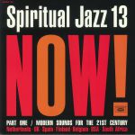 Spiritual Jazz 13: Now Part 1