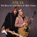 Sway: The Best Of Carla Olson & Mick Taylor