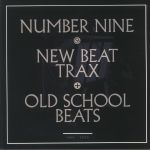 Number Nine: New Beat Trax & Old School Beats