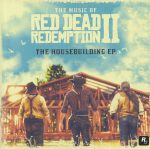 The Music Of Red Dead Redemption II: The Housebuilding EP (Soundtrack)