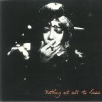 Nothing At All To Lose (reissue)