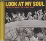 Look At My Soul: The Latin Shade Of Texas Soul