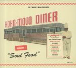 Koko Mojo Diner Vol 1: Soul Food