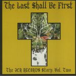 The Last Shall Be First: The JCR Records Story Vol 2