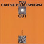 You Can See Your Own Way Out