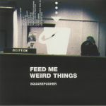 Feed Me Weird Things (25th Anniversary Edition) (remastered)