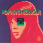 Pop Psychedelique: The Best Of French Psychedelic Pop 1964-2019