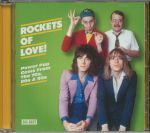 Rockets Of Love: Power Pop Gems From The 70s 80s & 90s