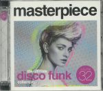 Masterpiece: The Ultimate Disco Funk Collection Volume 32