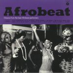 Afrobeat: Classics From The Best Afrobeat Performers (remastered)