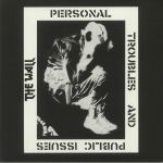 Personal Troubles & Public Issues (reissue)