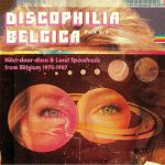 Discophilia Belgica: Next Door Disco & Local Spacemusic From Belgium 1975-1987 Part 2/2 (B-STOCK)