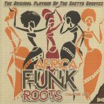 Africa Funk Roots: Chapter One