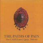 The Paths Of Pain: The Caife Label Quito 1960-68