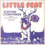 Electrif Lycanthrope: Live At Ultra Sonic Studios 1974