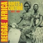 Reggae Africa: Roots & Culture 1972-1981