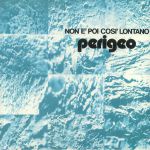 Non E' Poi Cosi' Lontano (45th Anniversary Edition)