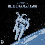 Xtra Mile High Club Vol 13: Zero Gravity Hangs