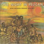 One Night In Pelican: Afro Modern Dreams 1974-1977