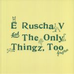 E Ruscha V & The Only Thingz Too