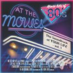 The Movie Hits Of The 80s: The Soundtrack Of Your Life Vol 1