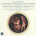 Mozart: Concerto For Flute & Harp & Concerto For Clarinet