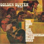 Golden Butter: The Best Of The Paul Butterfield Blues Band