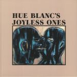Hue Blanc's Joyless Ones