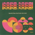Naino Naino!: Spanish Gipsy Soul Funk 1971-1978