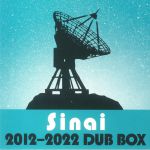 Sinai Dub Box (2012-2022)