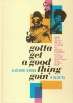 Gotta Get A Good Thing Goin': Black Music In Britain In The Sixties
