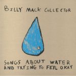Songs About Water & Trying To Feel Okay