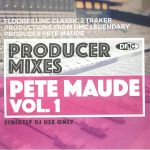 DMC Producer Mixes: Pete Maude Vol 1 (Strictly DJ Only)