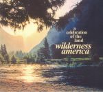Wilderness America: A Celebration Of The Land