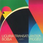 Liguria Transatlantica: Bossa Figgeu