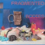 Fragmented: Bodies