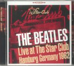 Live At The Star Club: Hamburg Germany 1962